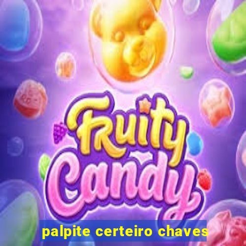 palpite certeiro chaves